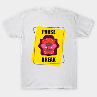 happy eat - PAUSE BREAK T-Shirt